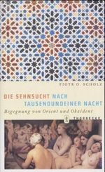 Die Sehnsucht nach Tausendundeiner Nacht Cover des Buches Die Sehnsucht nach Tausendundeiner Nacht (ISBN: 9783799501071)