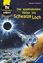 Die spektakuläre Reise ins Schwarze Loch Cover des Buches Die spektakuläre Reise ins Schwarze Loch (ISBN: 9783473521456)