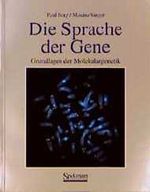 Die Sprache der Gene. Grundlagen der Molekulargenetik Cover des Buches Die Sprache der Gene. Grundlagen der Molekulargenetik (ISBN: 9783860252024)