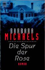 Die Spur der Rose. Cover des Buches Die Spur der Rose. (ISBN: 9783453131408)