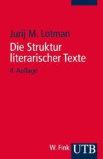 Die Struktur literarischer Texte Cover des Buches Die Struktur literarischer Texte (ISBN: 9783825201036)