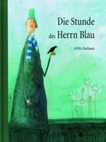 Die Stunde des Herrn Blau Cover des Buches Die Stunde des Herrn Blau (ISBN: 9783794150021)