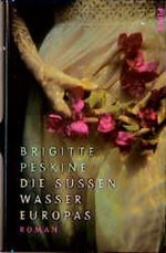 Die Süßen Wasser Europas Cover des Buches Die Süßen Wasser Europas (ISBN: 9783492039451)