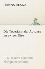 Die Todesfahrt der Advance im ewigen Eise Cover des Buches Die Todesfahrt der Advance im ewigen Eise (ISBN: 9783842492622)