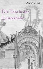 Die Tote in der Geisterbahn Cover des Buches Die Tote in der Geisterbahn (ISBN: 9783848210107)