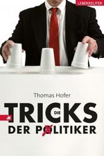 Die Tricks der Politiker Cover des Buches Die Tricks der Politiker (ISBN: 9783800074488)
