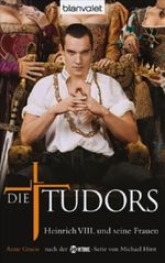 Die Tudors. Heinrich VIII. und seine Frauen Cover des Buches Die Tudors. Heinrich VIII. und seine Frauen (ISBN: 9783442370580)