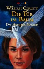 Die Tür im Baum. Das Haus des Magiers. Band 2 Cover des Buches Die Tür im Baum. Das Haus des Magiers. Band 2 (ISBN: 9783423706773)