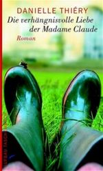 Die verhängnisvolle Liebe der Madame Claude Cover des Buches Die verhängnisvolle Liebe der Madame Claude (ISBN: 9783746621487)