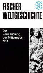 Die Verwandlung der Mittelmeerwelt Cover des Buches Die Verwandlung der Mittelmeerwelt (ISBN: 9783596600090)