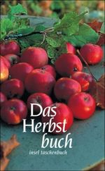 Die vier Jahreszeiten-Bücher. Gedichte und Prosa / Das Herbstbuch Cover des Buches Die vier Jahreszeiten-Bücher. Gedichte und Prosa / Das Herbstbuch (ISBN: 9783458323570)