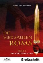 Die vier Säulen Roms I - Sonderformat Großschrift Cover des Buches Die vier Säulen Roms I - Sonderformat Großschrift (ISBN: 9783862543557)