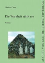 Die Wahrheit stirbt nie Cover des Buches Die Wahrheit stirbt nie (ISBN: 9783837200041)
