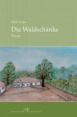 Die Waldschänke Cover des Buches Die Waldschänke (ISBN: 9783865826343)