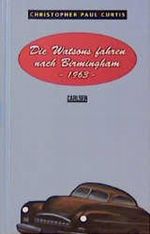 Die Watsons fahren nach Birmingham, 1963 Cover des Buches Die Watsons fahren nach Birmingham, 1963 (ISBN: 9783551580078)