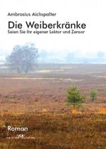 Die Weiberkränke Cover des Buches Die Weiberkränke (ISBN: 9783865822772)
