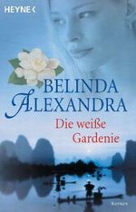 Die weiße Gardenie Cover des Buches Die weiße Gardenie (ISBN: 9783453400030)
