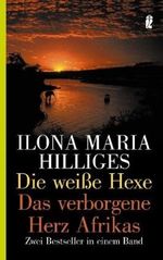 Die weisse Hexe /Das verborgene Herz Afrikas Cover des Buches Die weisse Hexe /Das verborgene Herz Afrikas (ISBN: 9783548368702)