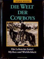 Die Welt der Cowboys Cover des Buches Die Welt der Cowboys (ISBN: 9783625107620)
