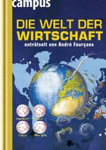 Die Welt der Wirtschaft enträtselt von André Fourçans Cover des Buches Die Welt der Wirtschaft enträtselt von André Fourçans (ISBN: 9783593384177)