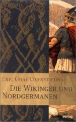 Die Wikinger und Nordgermanen Cover des Buches Die Wikinger und Nordgermanen (ISBN: 9783932412493)