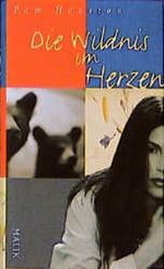 Die Wildnis im Herzen Cover des Buches Die Wildnis im Herzen (ISBN: 9783890291383)