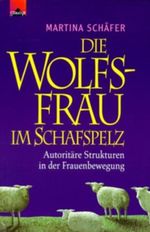 Die Wolfsfrau im Schafspelz Cover des Buches Die Wolfsfrau im Schafspelz (ISBN: 9783720522342)