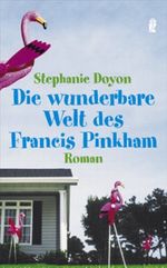 Die wunderbare Welt des Francis Pinkham Cover des Buches Die wunderbare Welt des Francis Pinkham (ISBN: 9783548266336)