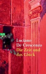 Die Zeit und das Glück Cover des Buches Die Zeit und das Glück (ISBN: 9783442729630)