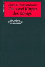 Die zwei Körper des Königs Cover des Buches Die zwei Körper des Königs (ISBN: 9783608913767)