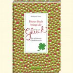 Dieses Buch bringt dir Glück Cover des Buches Dieses Buch bringt dir Glück (ISBN: 9783815795804)