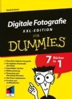 Digitale Fotografie Fur Dummies, XXL-Edition Cover des Buches Digitale Fotografie Fur Dummies, XXL-Edition (ISBN: 9783527701513)