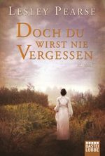 Doch du wirst nie vergessen Cover des Buches Doch du wirst nie vergessen (ISBN: 9783404166992)