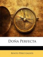 Dona Perfecta Cover des Buches Dona Perfecta (ISBN: 9781144648105)