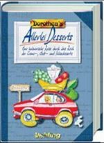 Dorothea's Allerlei Desserts Cover des Buches Dorothea's Allerlei Desserts (ISBN: 9783856807047)