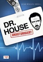 Dr. House - Unautorisiert Cover des Buches Dr. House - Unautorisiert (ISBN: 9783802517907)