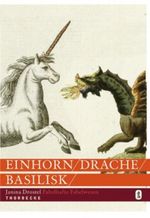Drache, Einhorn, Basilisk Cover des Buches Drache, Einhorn, Basilisk (ISBN: 9783799501880)