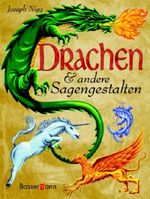 Drachen und andere Sagengestalten Cover des Buches Drachen und andere Sagengestalten (ISBN: 9783809420798)