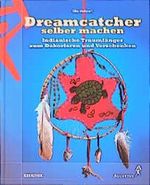 Dreamcatcher selber machen Cover des Buches Dreamcatcher selber machen (ISBN: 9783804307742)