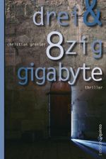 Drei & achtzig Gigabyte Cover des Buches Drei & achtzig Gigabyte (ISBN: 9783898358804)