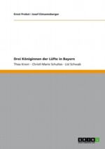 Drei Königinnen der Lüfte in Bayern Cover des Buches Drei Königinnen der Lüfte in Bayern (ISBN: 9783640677856)