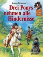 Drei Ponys nehmen alle Hindernisse Cover des Buches Drei Ponys nehmen alle Hindernisse (ISBN: 9783401453705)