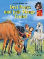 Drei Ponys und jede Menge Trubel Cover des Buches Drei Ponys und jede Menge Trubel (ISBN: 9783401453170)