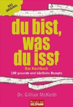 Du bist, was du isst - Das Kochbuch Cover des Buches Du bist, was du isst - Das Kochbuch (ISBN: 9783442169399)