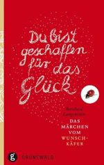 Du bist geschaffen für das Glück Cover des Buches Du bist geschaffen für das Glück (ISBN: 9783786726852)