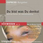 Du bist was Du denkst - positives Denken als Lebenseinstellung Cover des Buches Du bist was Du denkst - positives Denken als Lebenseinstellung (ISBN: 9783930113491)