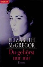 Du gehörst nur mir. Cover des Buches Du gehörst nur mir. (ISBN: 9783442433650)