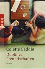 Dubliner Freundschaften Cover des Buches Dubliner Freundschaften (ISBN: 9783499232589)