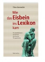 Duden - Wie das Eisbein ins Lexikon kam Cover des Buches Duden - Wie das Eisbein ins Lexikon kam (ISBN: 9783411722914)