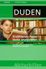 Duden Abiturhilfen, Erzählende Prosatexte analysieren, 12./13. Schuljahr Cover des Buches Duden Abiturhilfen, Erzählende Prosatexte analysieren, 12./13. Schuljahr (ISBN: 9783411056422)